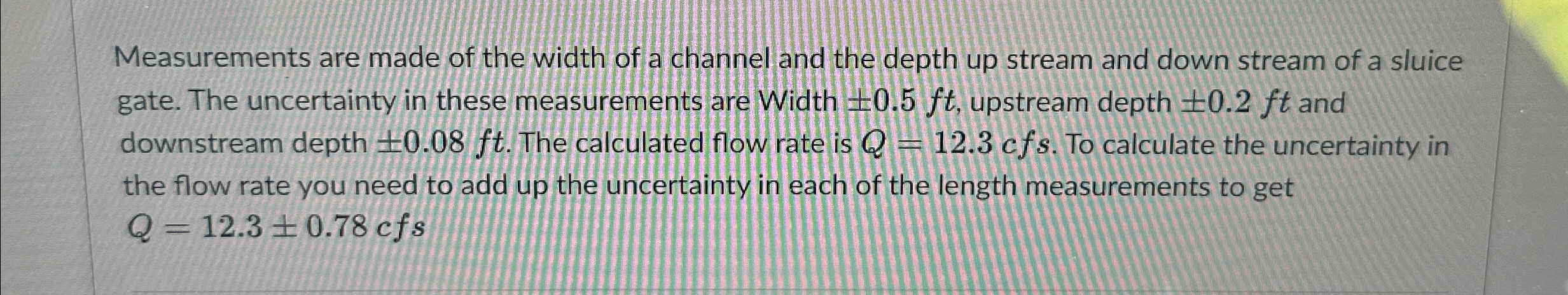 Measurements are made of the width of a channel