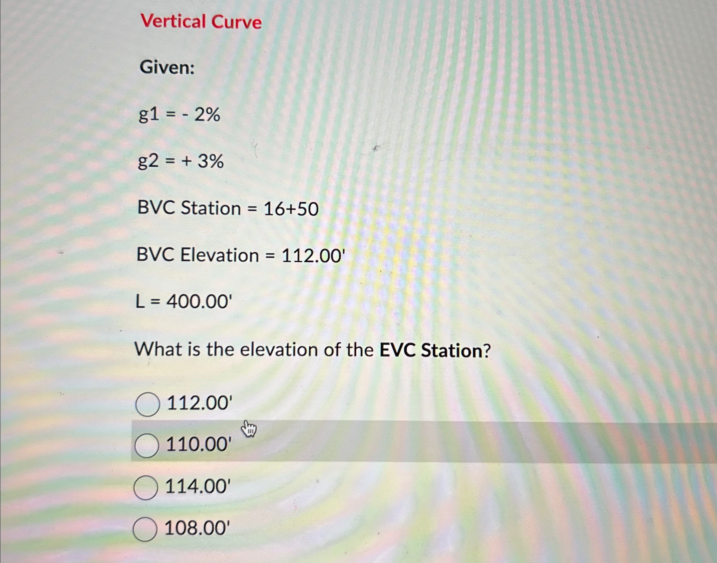 Vertical Curve Given: g 1 = - 2 % g 2 = + 3 % B V