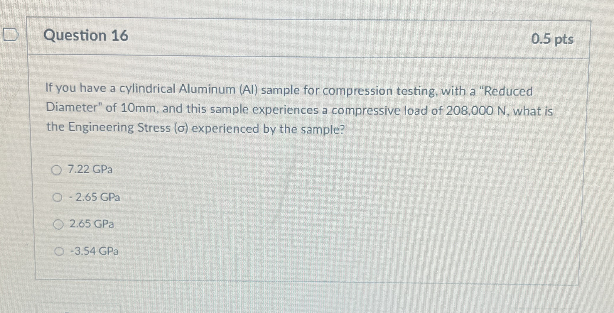 Question 1 6 0 . 5 pts If you have a cylindrical