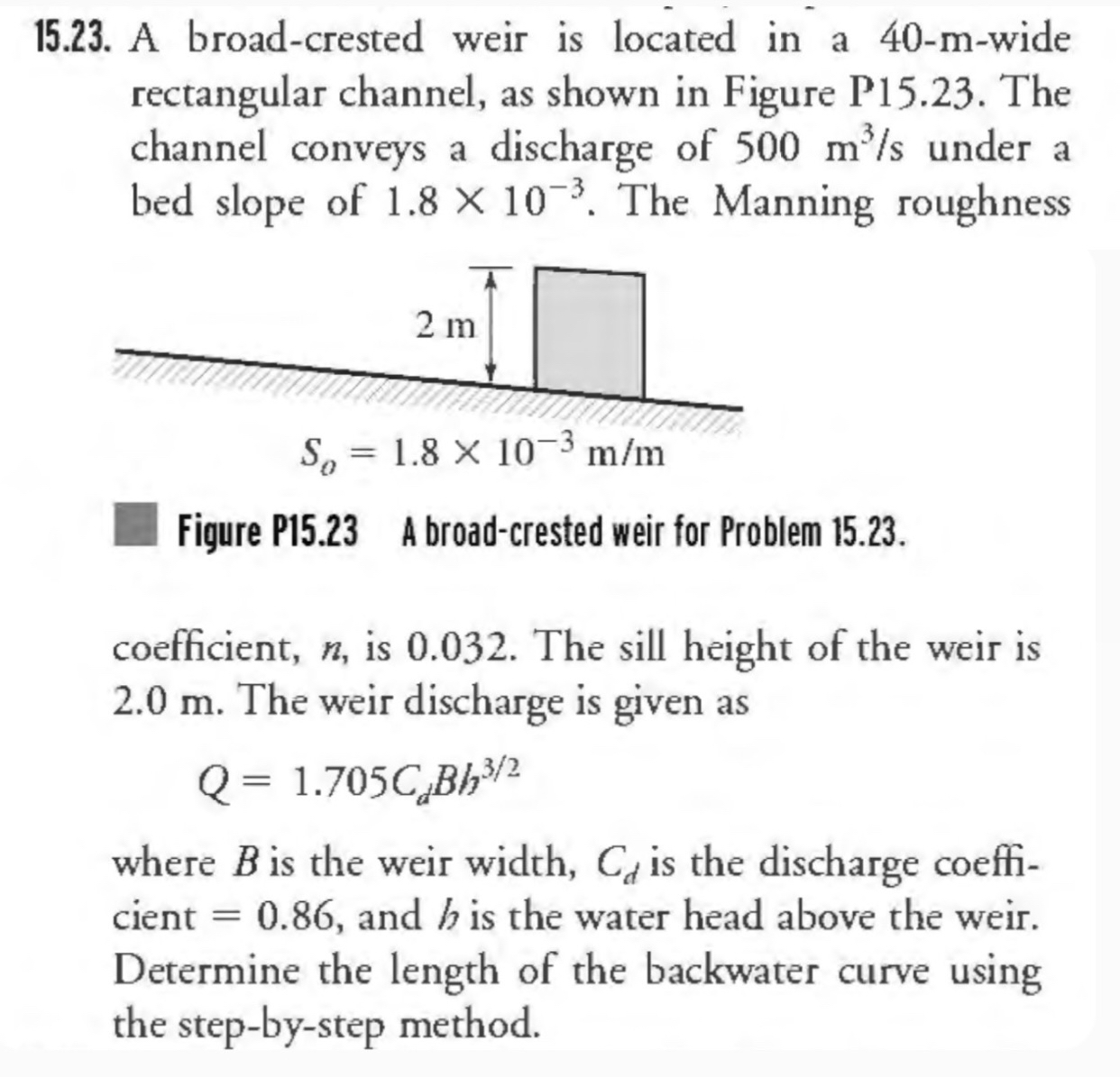 1 5 . 2 3 . A broad - crested weir is located in