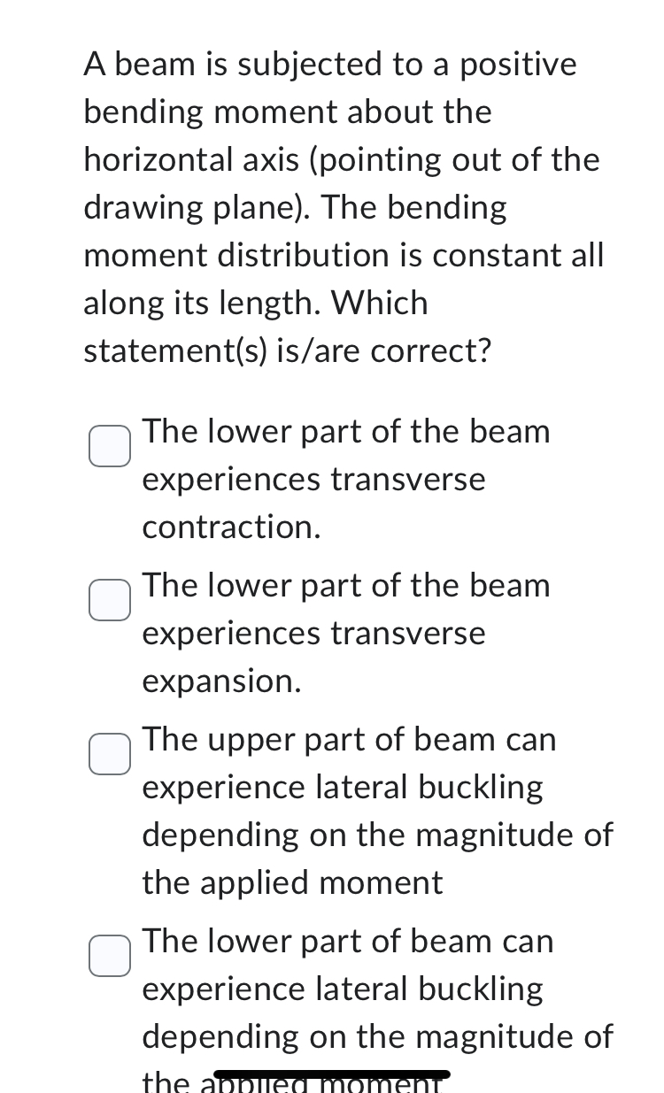 A beam is subjected to a positive bending moment