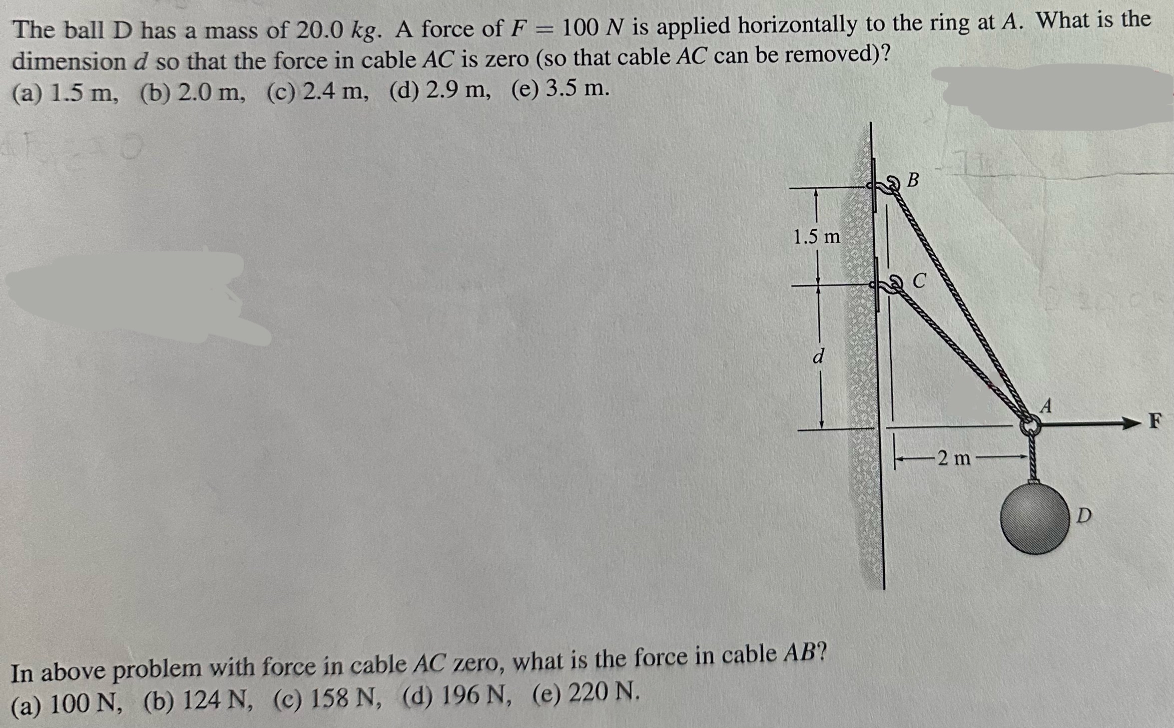 The ball D has a mass of 2 0 . 0 kg . A force of