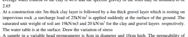 At a construction site 3 m thick clay layer is