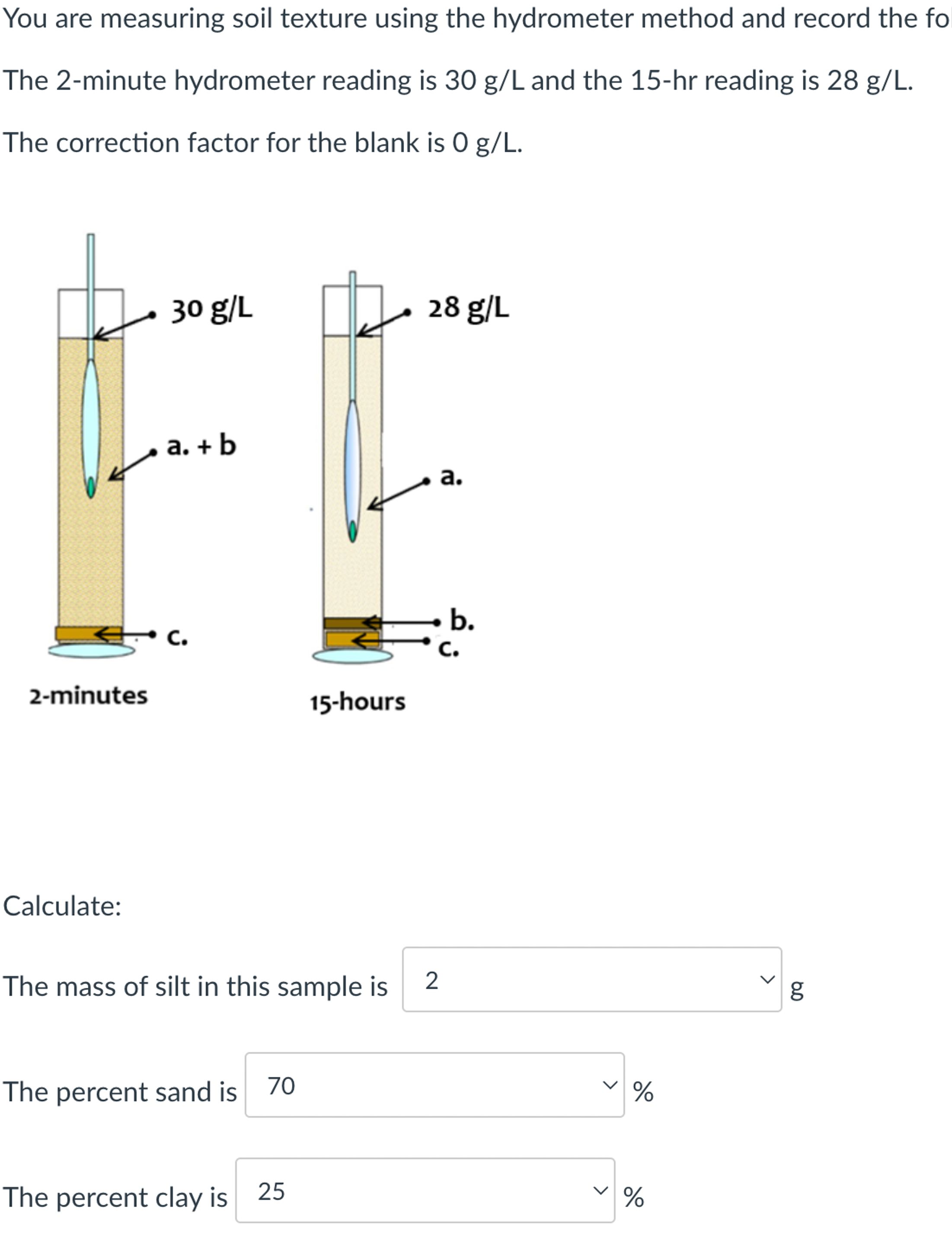 You are measuring soil texture using the