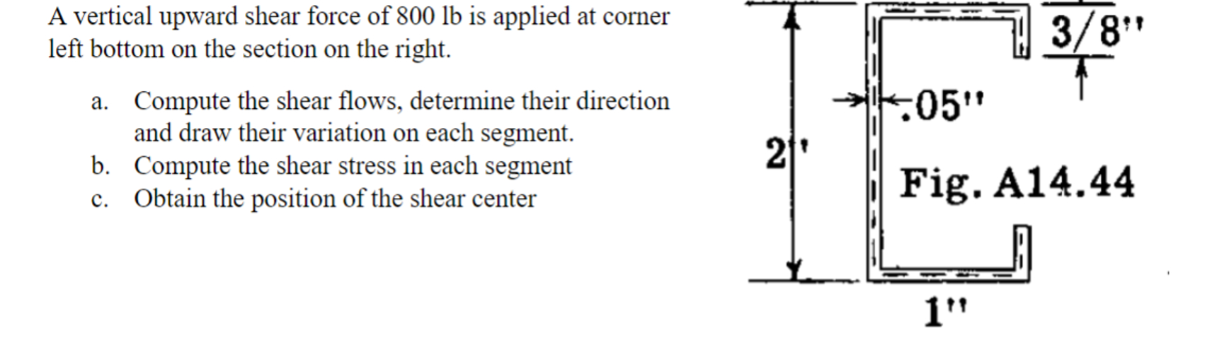 A vertical upward shear force of 8 0 0 l b is