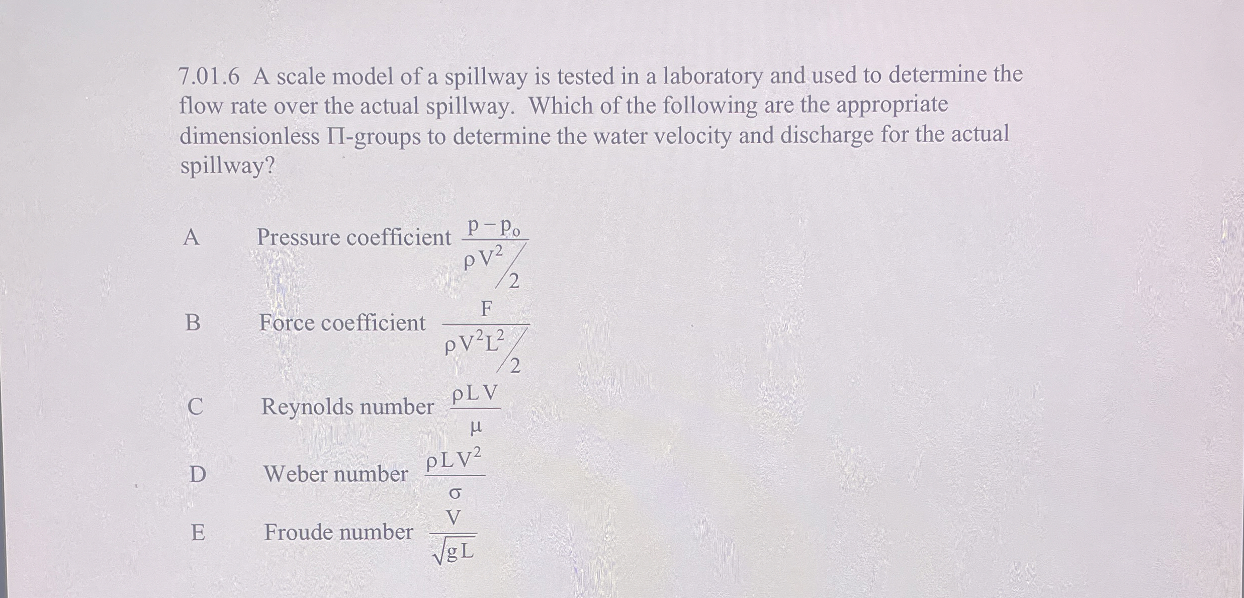 7 . 0 1 . 6 A scale model of a spillway is tested