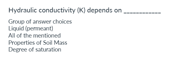Hydraulic conductivity ) depends on Group of