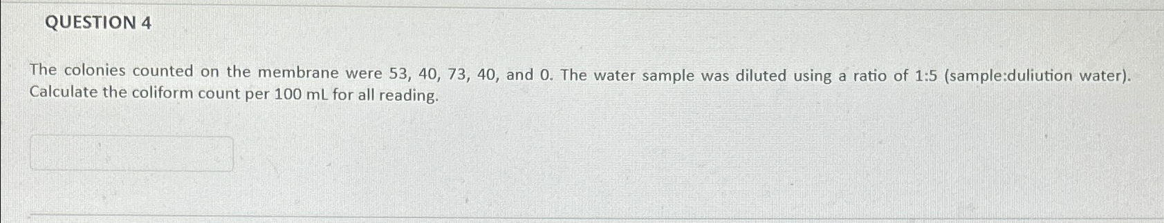 QUESTION 4 The colonies counted on the membrane