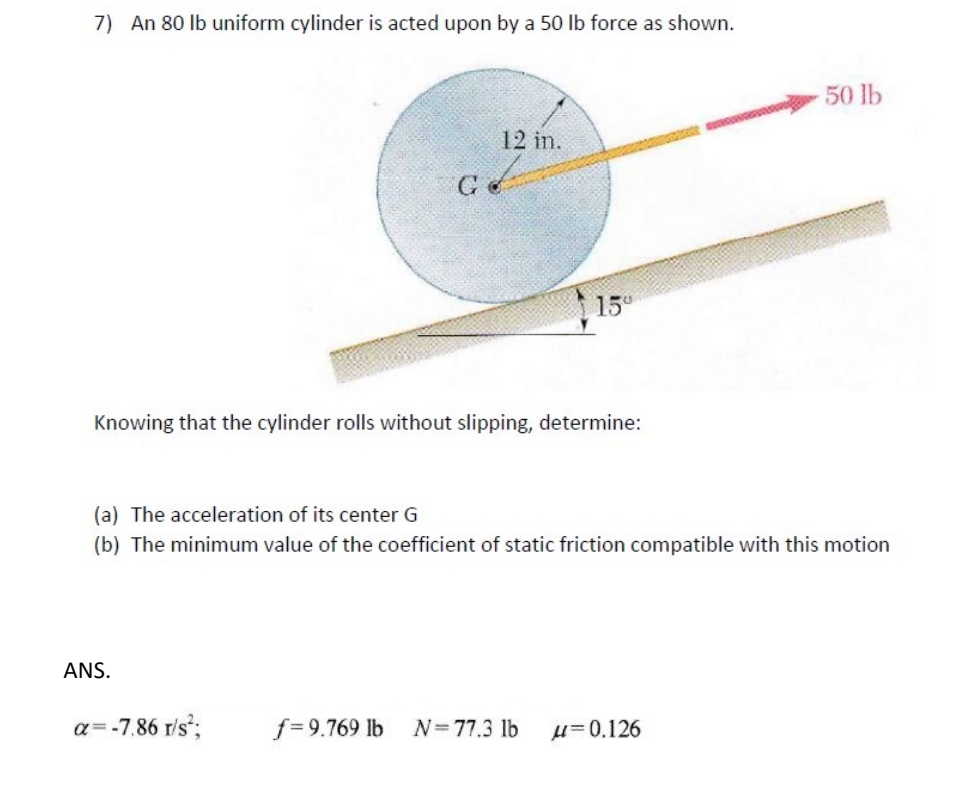 An 8 0 lb uniform cylinder is acted upon by a 5 0
