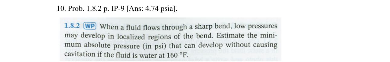 Prob. 1 . 8 . 2 p . IP - 9 [ Ans: 4 . 7 4 psia ]