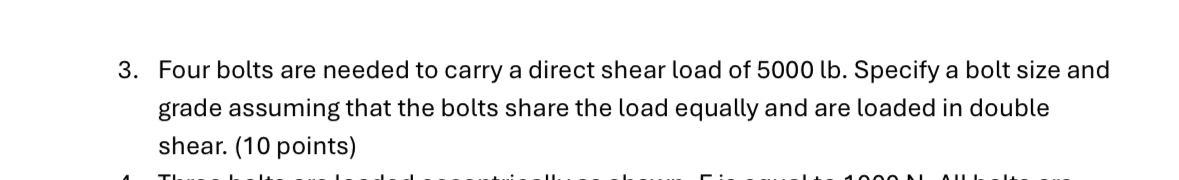 Four bolts are needed to carry a direct shear