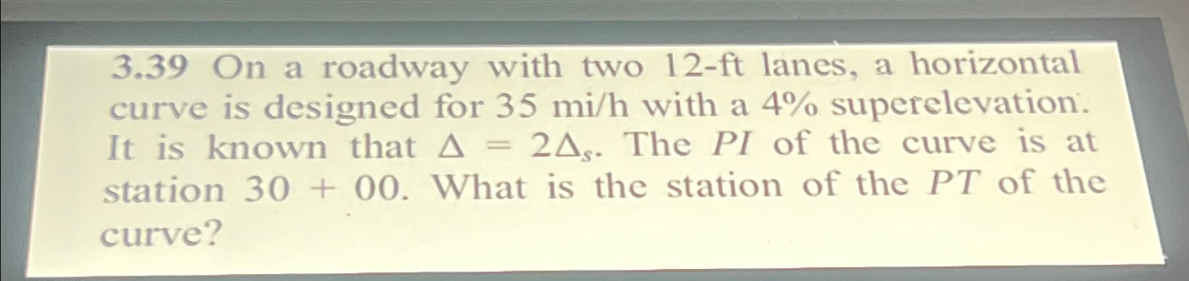 3 . 3 9 On a roadway with two 1 2 - f t lanes, a