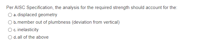 Per AISC Specification, the analysis for the
