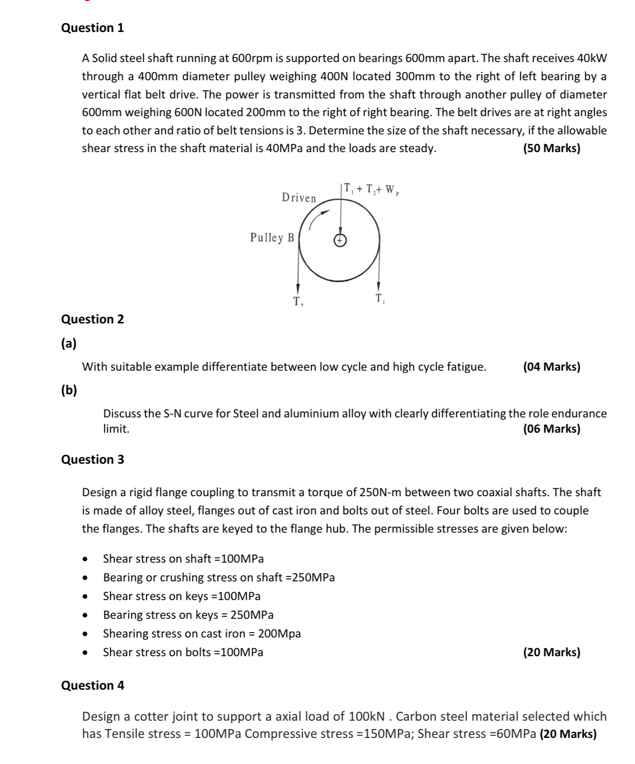 Question 1 A Solid steel shaft running at 6 0 0