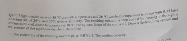 Q 2 / 0 . 7 k g s outside air with 3 6 C dry -