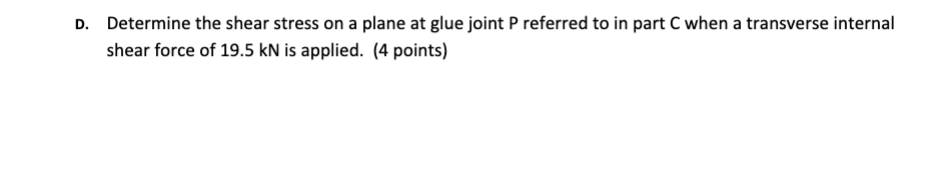 D . Determine the shear stress on a plane at glue