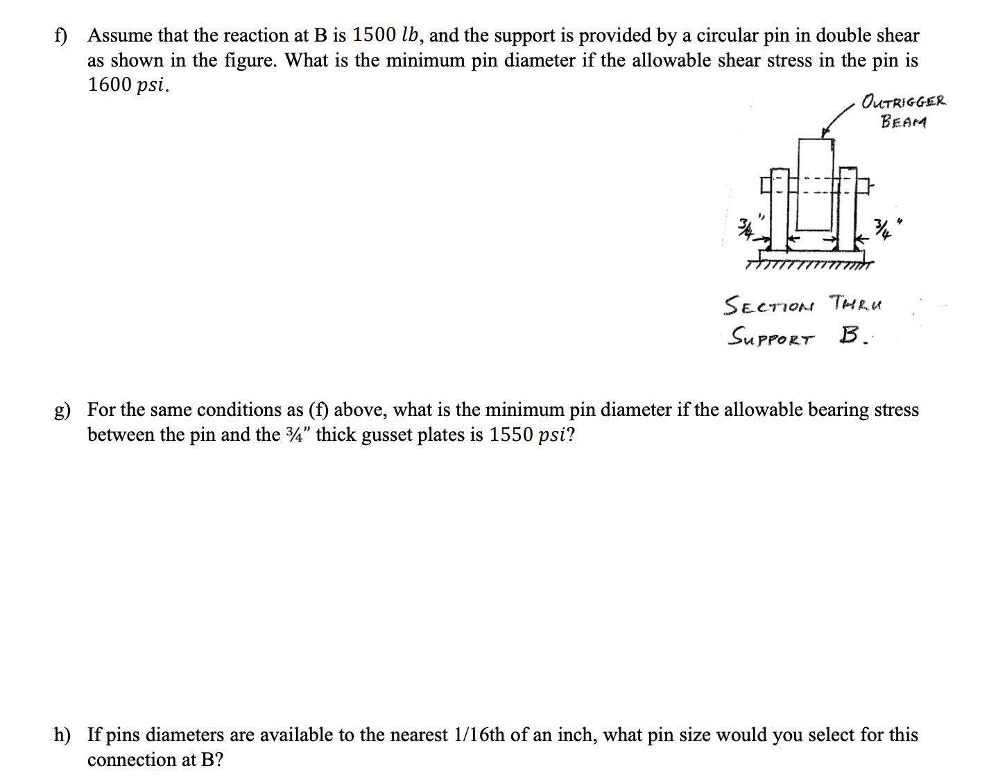 f ) Assume that the reaction at B is 1 5 0 0 l b