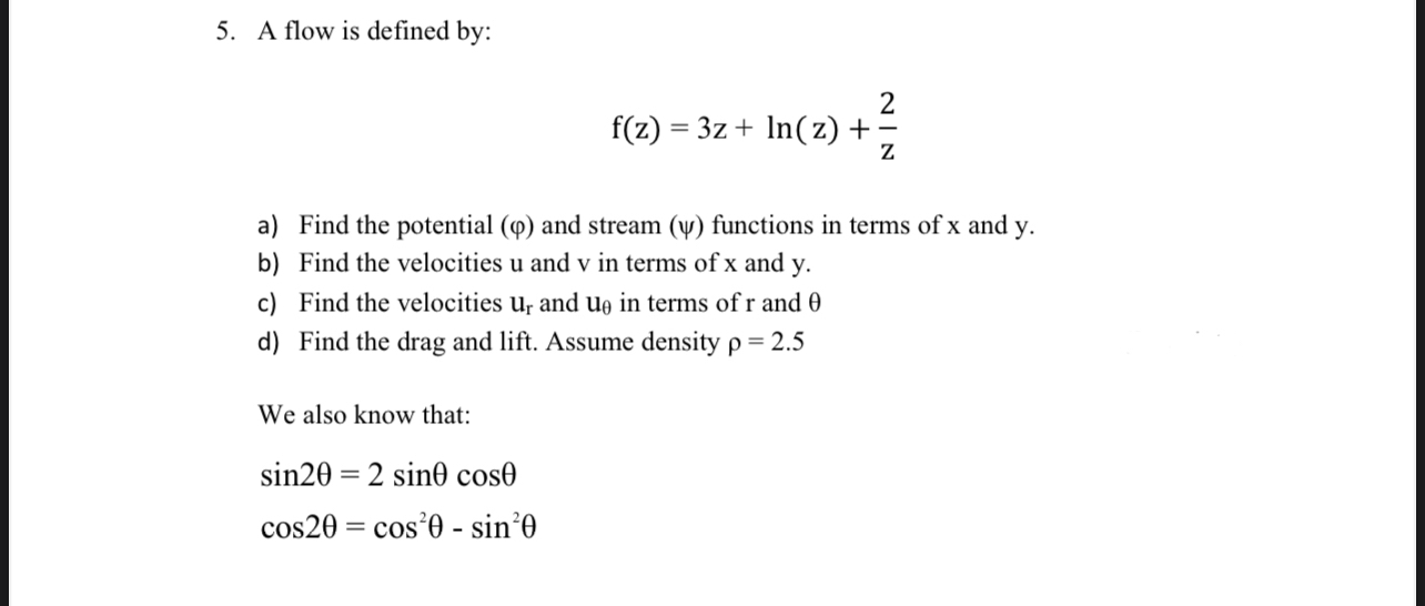 A flow is defined by: f ( z ) = 3 z + l n ( z ) +