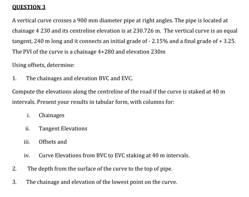 QUESTION 3 A vertical curve crosses a 9 0 0 m m