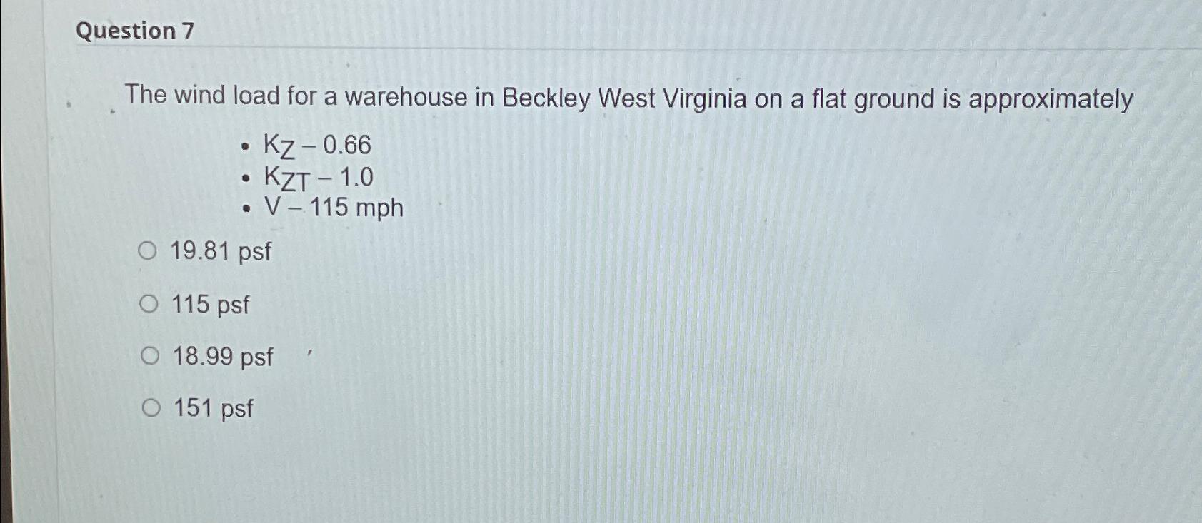 Question 7 The wind load for a warehouse in