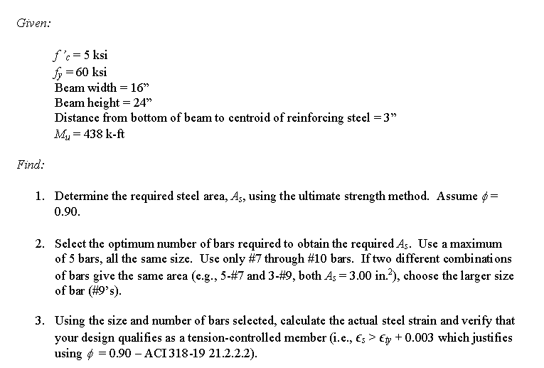 Given: f ' c = 5 ksi f y = 6 0 ksi Beam width = 1