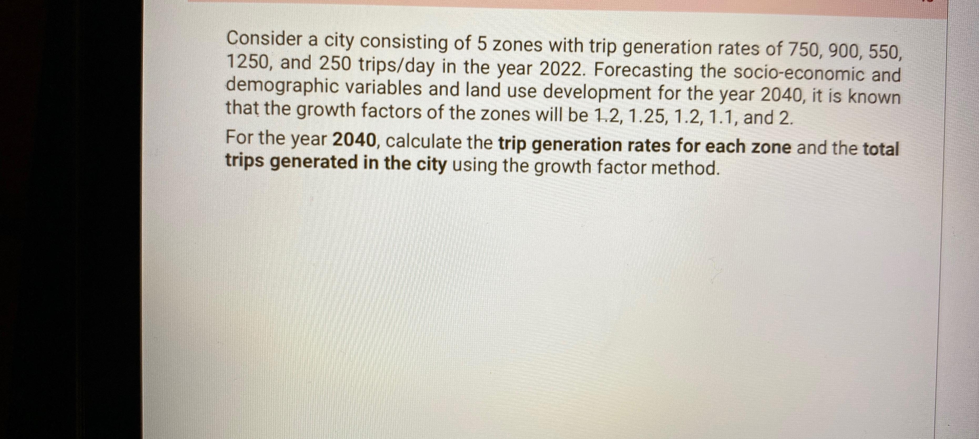 Consider a city consisting of 5 zones with trip