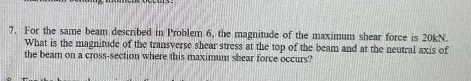 For the same beam described in Problem 6 , the