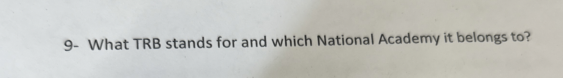 9 - What TRB stands for and which National