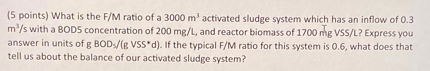 ( 5 points ) What is the F / M ratio of a 3 0 0 0
