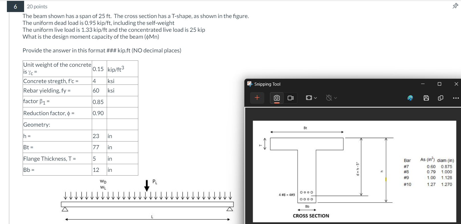 The beam shown has a span of 2 5 f t . The cross