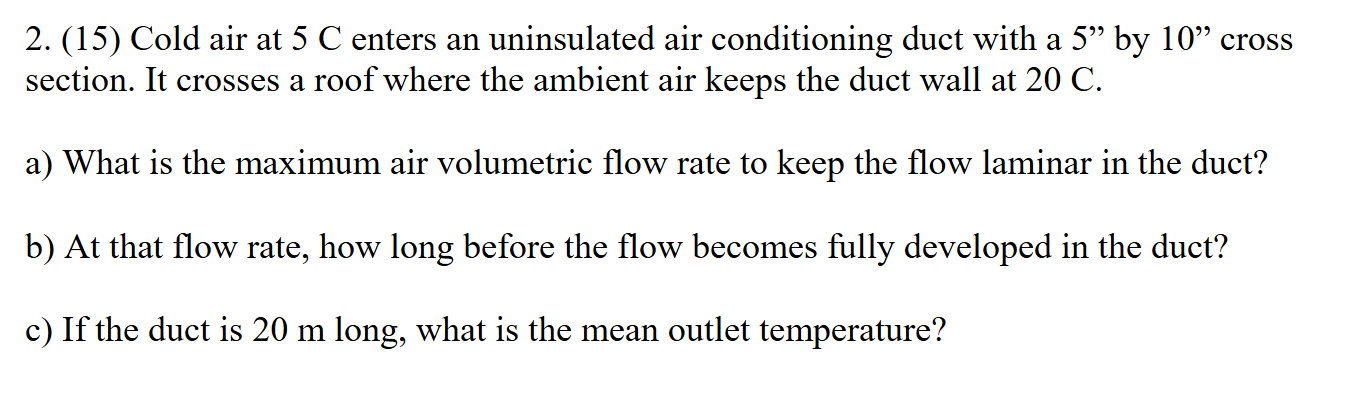 2 . ( 1 5 ) Cold air at 5 C enters an uninsulated