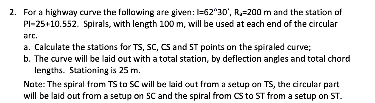 2 . For a highway curve the following are given:I