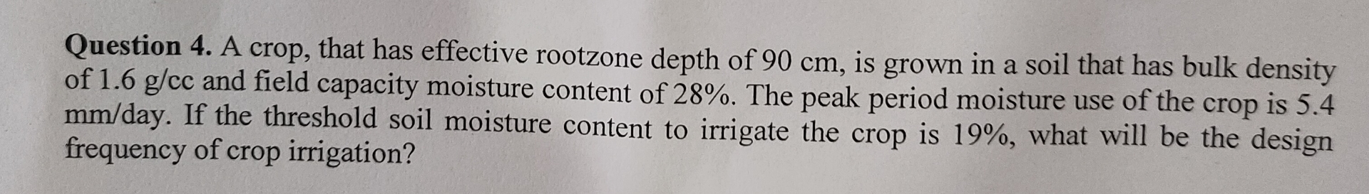Question 4 . A crop, that has effective rootzone