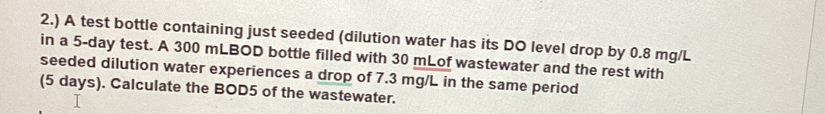 2 . ) A test bottle containing just seeded (