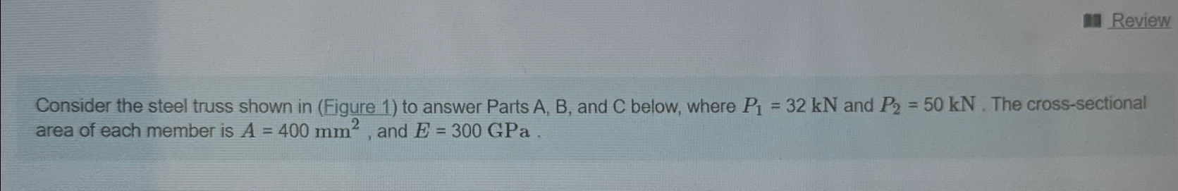 Review Consider the steel truss shown in ( Figure