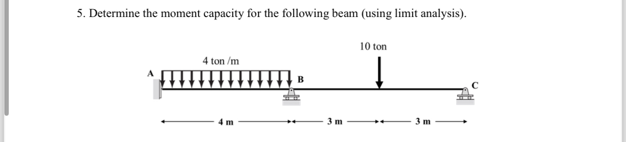 Determine the moment capacity for the following