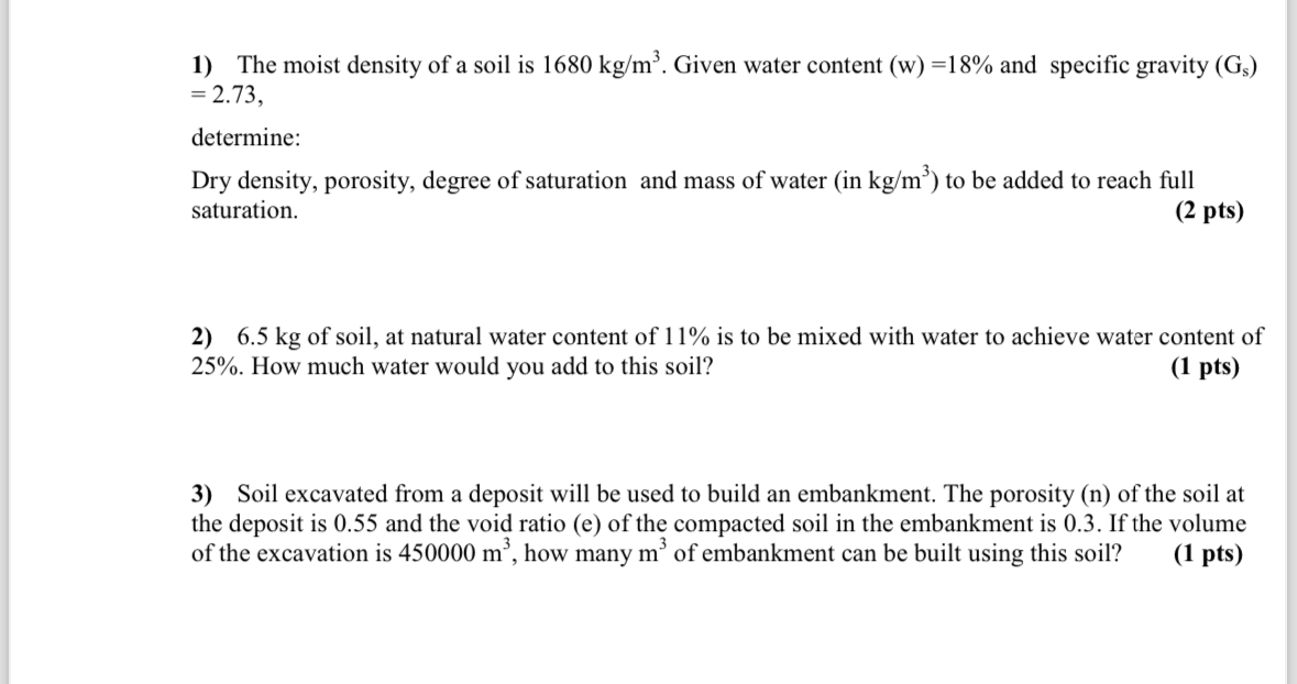 The moist density of a soil is 1 6 8 0 k g m 3 .