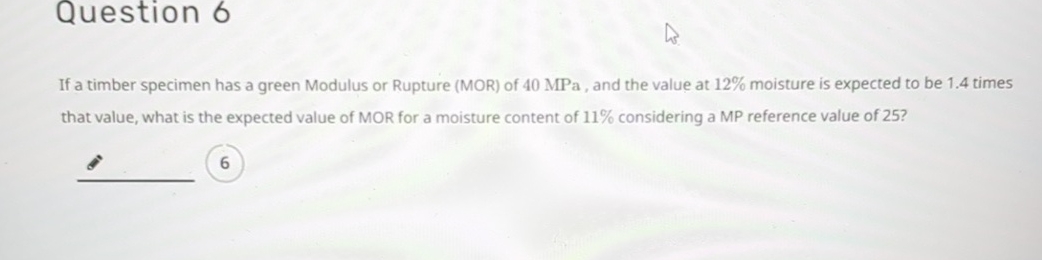 Question 6 If a timber specimen has a green