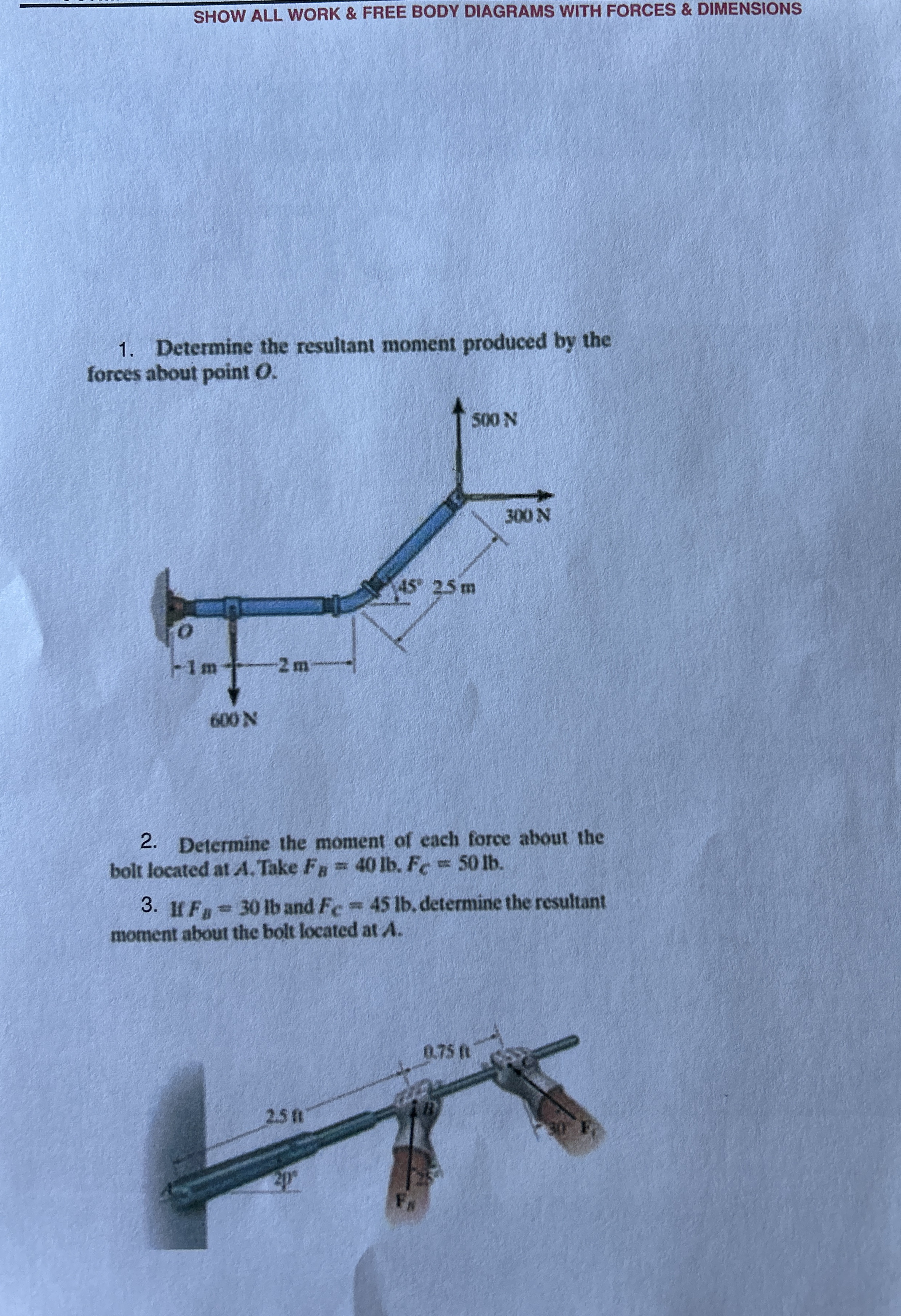 SHOW ALL WORK & FREE BODY DIAGRAMS WITH FORCES &