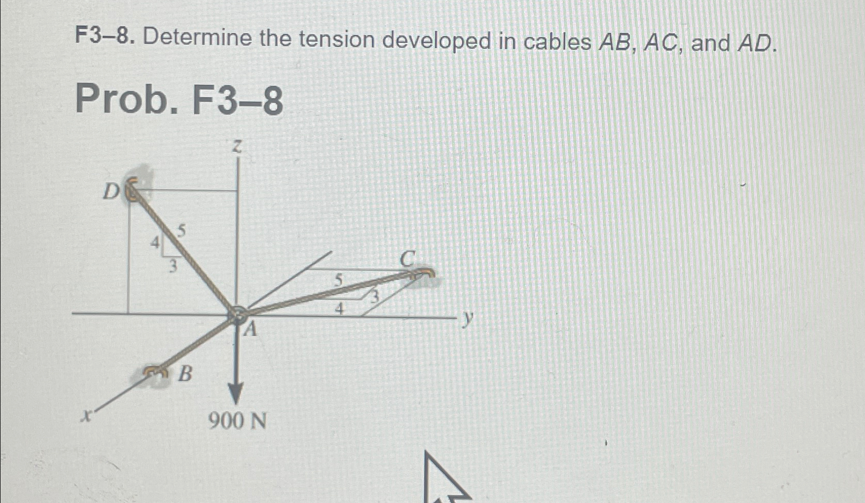 F 3 - 8 . Determine the tension developed in