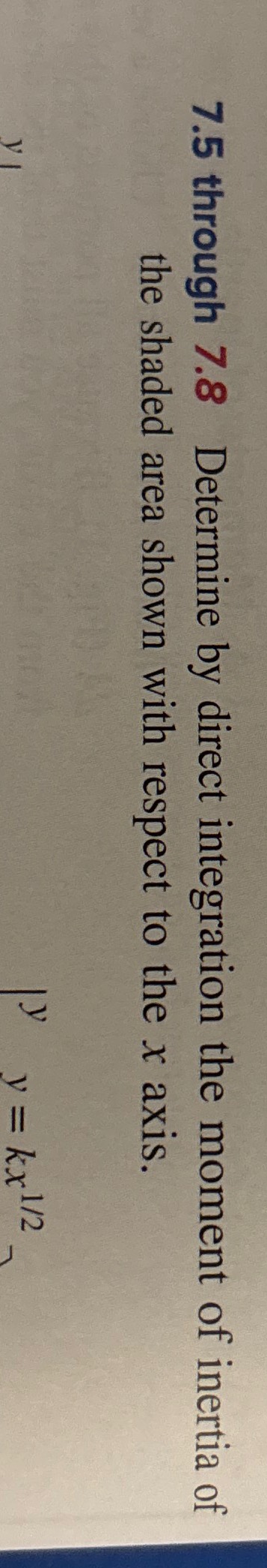 7 . 5 through 7 . 8 Determine by direct