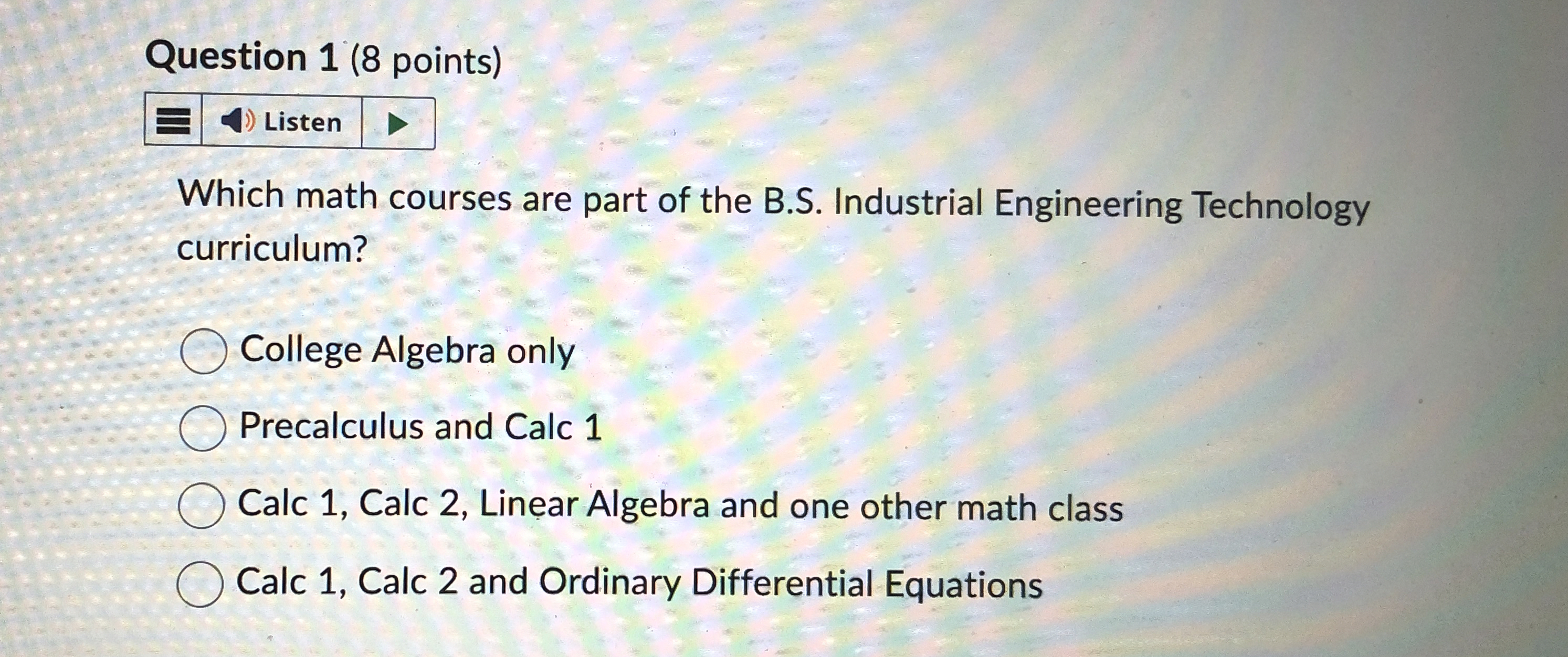 Question 1 (8 points) Which math courses are part