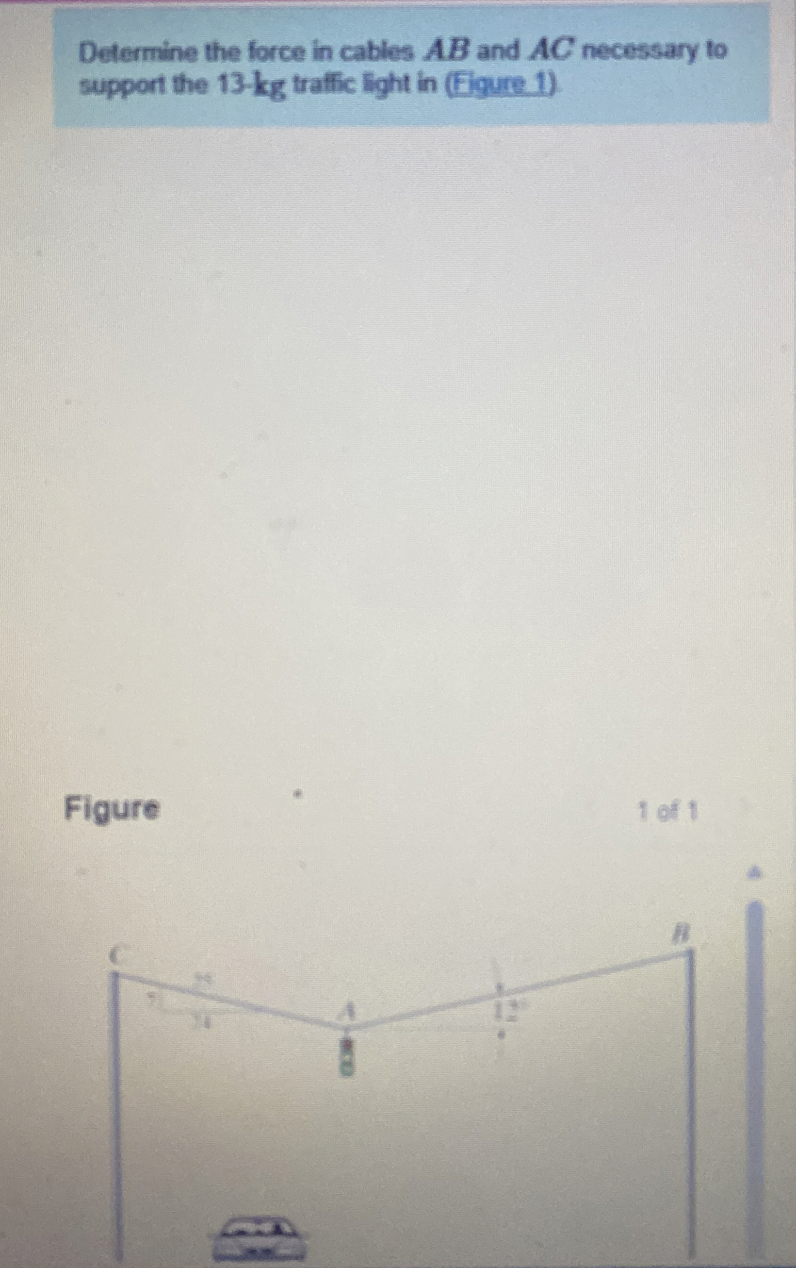 Determine the force in cables A B and A C