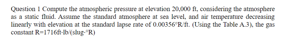 Question 1 Compute the atmospheric pressure at