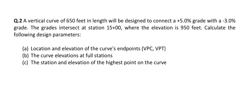Q . 2 A vertical curve of 6 5 0 feet in length