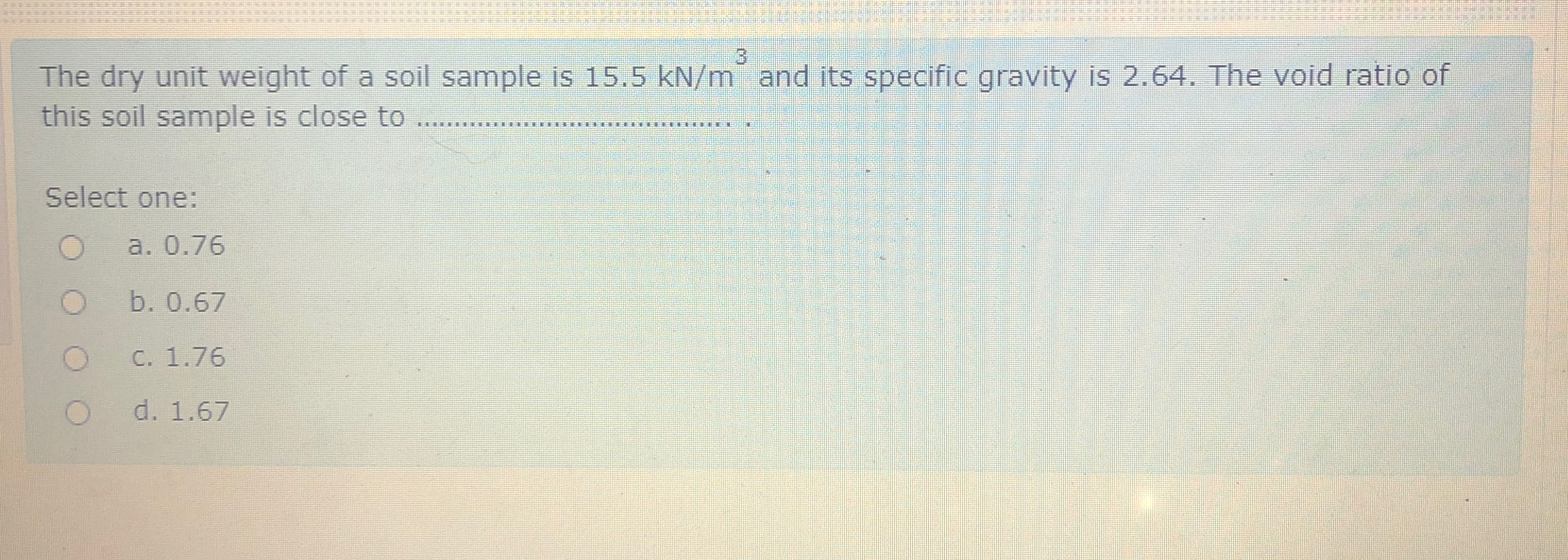 The dry unit weight of a soil sample is 1 5 . 5 k