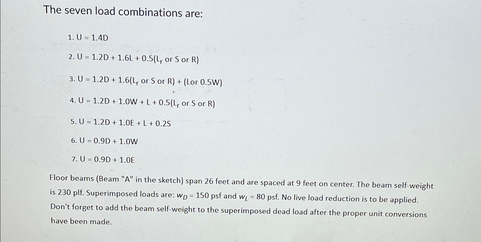 The seven load combinations are: U = 1 . 4 D or S