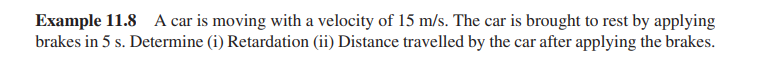 Example 1 1 . 8 A car is moving with a velocity