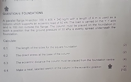 QUESTION 6 : FOUNDATIONS A paraliel flange H -