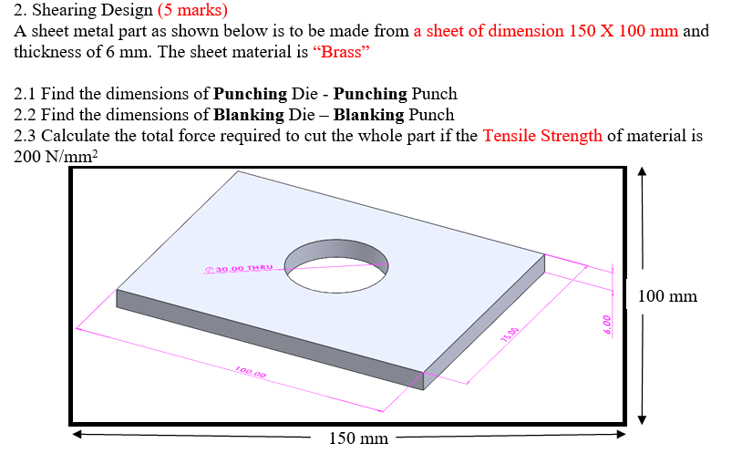 2 . Shearing Design ( 5 marks ) A sheet metal